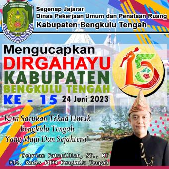 Ucapan HUT Bengkulu Tengah Ke 15 PUPR Bengkulu Tengah Ucapan HUT Bengkulu Tengah Ke 15 PUPR Bengkulu Tengah